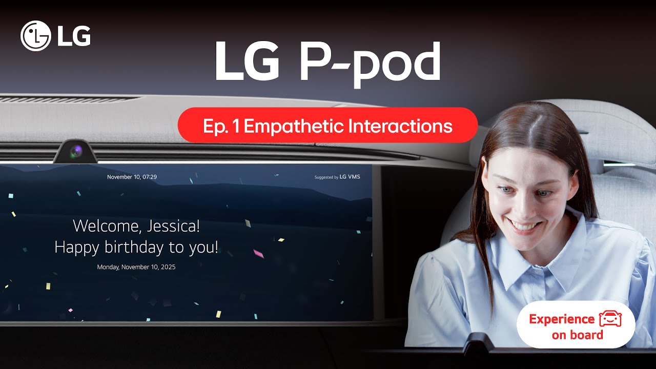 Experience on board: LG P-pod 1.0 Core Value 1: Empathetic interactions